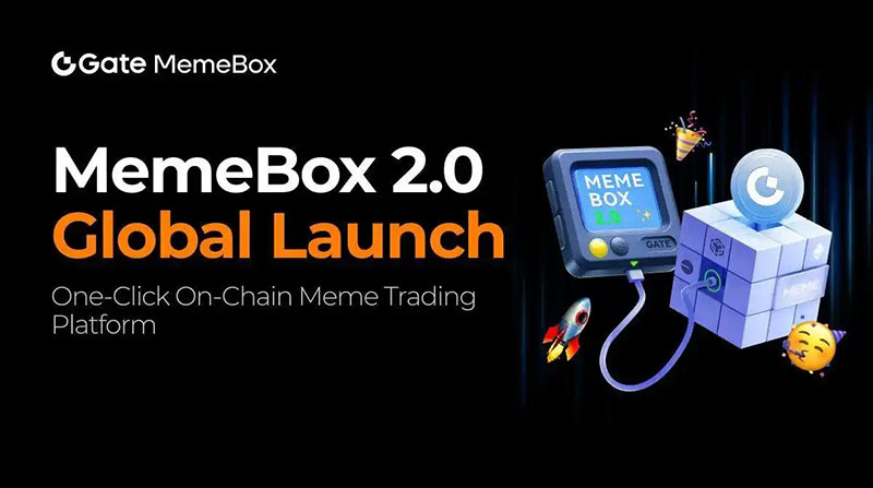 比山寨币还快？Gate.io推出“MemeBox 2.0”，助你抓住早期红利